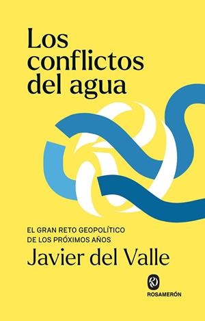 LOS CONFLICTOS DEL AGUA | 9791399029369 | DEL VALLE, JAVIER