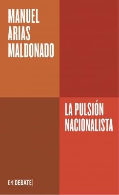 LA PULSIÓN NACIONALISTA (SERIE ENDEBATE) | 9788410433717 | ARIAS MALDONADO, MANUEL