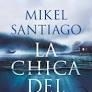 LA CHICA DEL LAGO | 9788466682732 | SANTIAGO, MIKEL