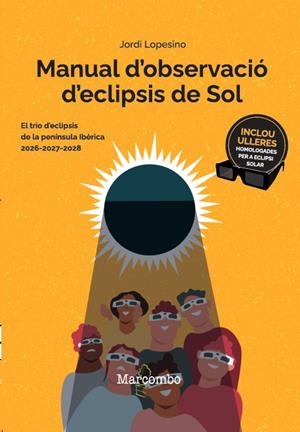 MANUAL D'OBSERVACIÓ D'ECLIPSIS DE SOL | 9788426740830 | LOPESINO CORRAL, JORDI