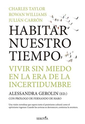 HABITAR NUESTRO TIEMPO | 9788419979889 | ALESSANDRA GEROLIN/CHARLES TAYLOR/ROWAN WILLIAMS/JULIÁN CARRÓN