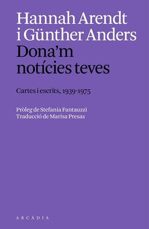 DONA'M NOTÍCIES TEVES. | 9788412999754 | ARENDT, HANNAH/ANDERS, GÜNTHER