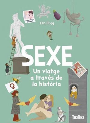 SEXE. UN VIATGE A TRAVÉS DE LA HISTÒRIA | 9791387718152 | ELIN HÄGG, ELIN