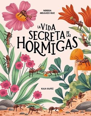 LA VIDA SECRETA DE LAS HORMIGAS | 9791399026580 | MELGUIZO RUIZ, NEREIDA