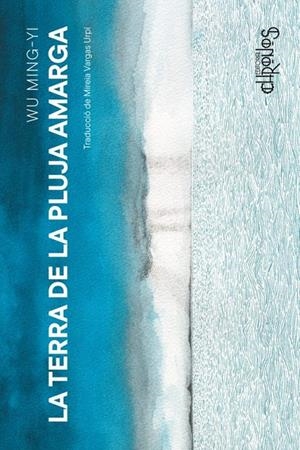 LA TERRA DE LA PLUJA AMARGA | 9788412980356 | WU MING-YI