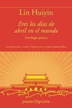 ERES LOS DÍAS DE ABRIL EN EL MUNDO | 9788490022740 | , LIN HUIYIN