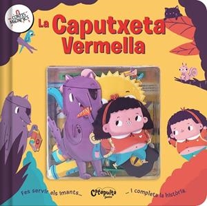 CONTES MAGNÈTICS: LA CAPUTXETA VERMELLA | 9788412638981 | ELS EDITORS DE CATAPULTA