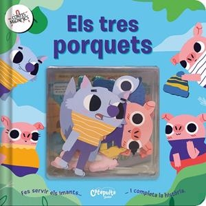 CONTES MAGNÈTICS: ELS TRES PORQUETS | 9788412638998 | ELS EDITORS DE CATAPULTA