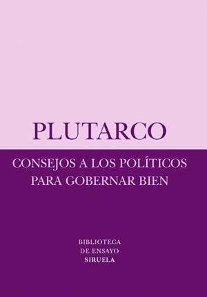 CONSEJOS A LOS POLÍTICOS PARA GOBERNAR BIEN | 9788498412611 | PLUTARCO,