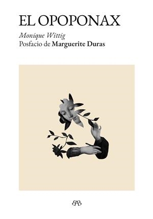 EL OPOPONAX | 9788412899054 | WITTIG, MONIQUE