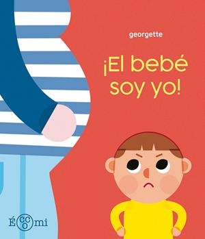 ¡EL BEBÉ SOY YO! | 9788419262882 | GEORGETTE