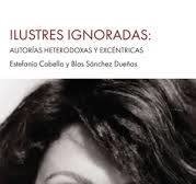 ILUSTRES IGNORADAS: | 9791387694050 | CABELLO, ESTEFANÍA / SÁNCHEZ DUEÑAS, BLAS