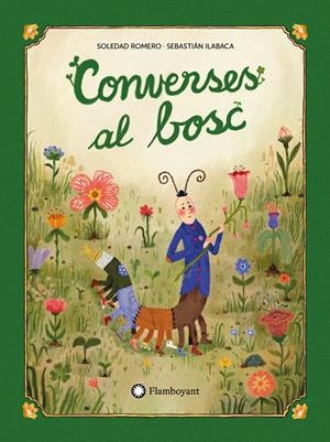 CONVERSES AL BOSC | 9791387614140 | ROMERO, SOLEDAD/ILABACA, SEBASTIÁN ANDRÉS