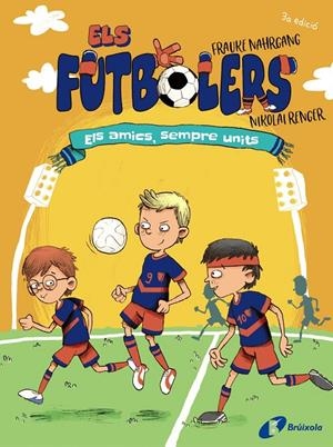 ELS FUTBOLERS, 2. ELS AMICS, SEMPRE UNITS | 9788413491646 | NAHRGANG, FRAUKE