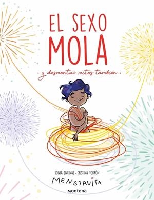 EL SEXO MOLA | 9788419085924 | TORRÓN (MENSTRUITA), CRISTINA/ENCINAS (@SONIAENCINAS), SONIA