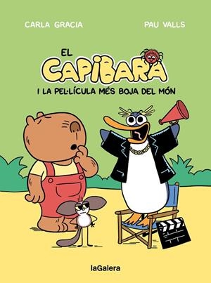 EL CAPIBARA I LA PEL·LÍCULA MÉS BOJA DEL MÓN | 9788424676605 | GRACIA MERCADÉ, CARLA