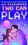 TWO CAN PLAY : FROM THE SUNDAY TIMES BESTSELLING AUTHOR OF DEEP END AND MATE | 9781408737217 | HAZELWOOD, ALI