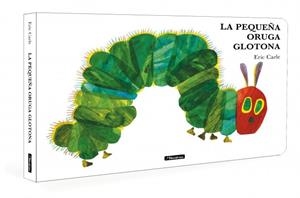 LA PEQUEÑA ORUGA GLOTONA (COLECCIÓN ERIC CARLE) | 9788448871512 | CARLE, ERIC