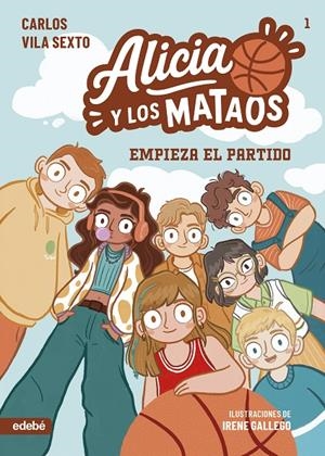 ALICIA Y LOS MATAOS. EMPIEZA EL PARTIDO | 9788468377605 | VILA SEXTO, CARLOS