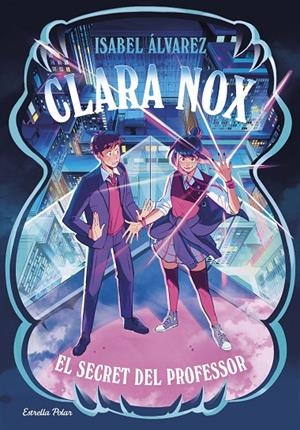 CLARA NOX 2. EL SECRET DEL PROFESSOR | 9791387903473 | ÁLVAREZ, ISABEL
