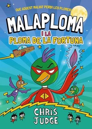 MALAPLOMA I LA PLOMA DE LA FORTUNA | 9788448967437 | JUDGE, CHRIS