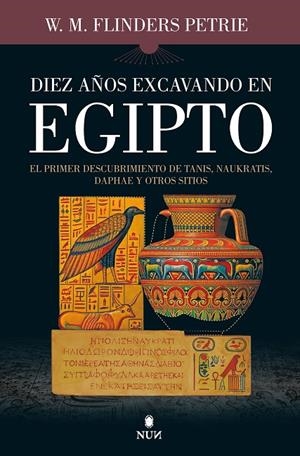 DIEZ AÑOS EXCAVANDO EN EGIPTO | 9788492806201 | W.M. FLINDERS PETRIE