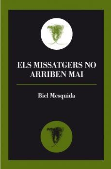 ELS MISSATGERS NO ARRIBEN MAI | 9788492574896 | MESQUIDA AMENGUAL, BIEL