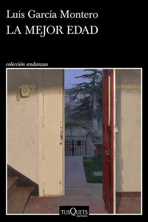 LA MEJOR EDAD | 9788411077729 | GARCÍA MONTERO, LUIS