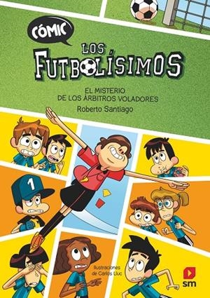 CÓMIC LOS FUTBOLISIMOS 1. EL MISTERIO DE LOS ÁRBITROS VOLADORES | 9788411206280 | SANTIAGO, ROBERTO