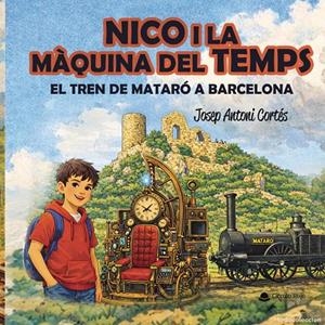 NICO I LA MÀQUINA DEL TEMPS | 9791370464356 | CORTÉS, JOSEP ANTONI