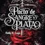 PACTO DE SANGRE Y PLATA UN DESTINO DE FUEGO Y SOMBRAS 1 | 9788499177847 | LUGO, SOFIA R
