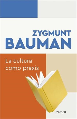 LA CULTURA COMO PRAXIS | 9788449345050 | BAUMAN, ZYGMUNT