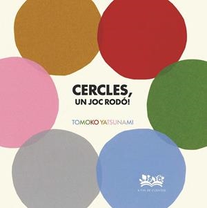 CERCLES, UN JOC RODÓ! | 9788419684530 | YATSUNAMI, TOMOKO