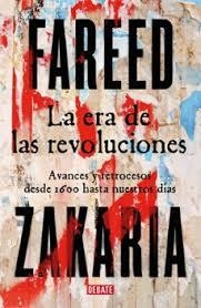 LA ERA DE LAS REVOLUCIONES | 9788410214446 | ZAKARIA, FAREED