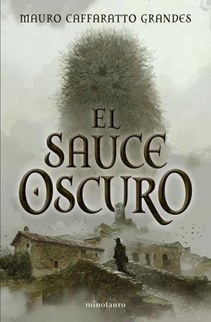 EL SAUCE OSCURO | 9788445021828 | CAFFARATTO GRANDES, MAURO