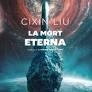 LA MORT ETERNA | 9791399105605 | LIU, CIXIN