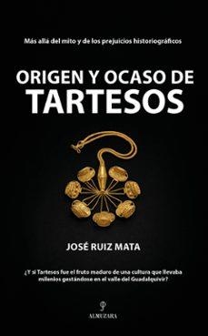 ORIGEN Y OCASO DE TARTESOS | 9791370203399 | MATA, JOSÉ RUIZ