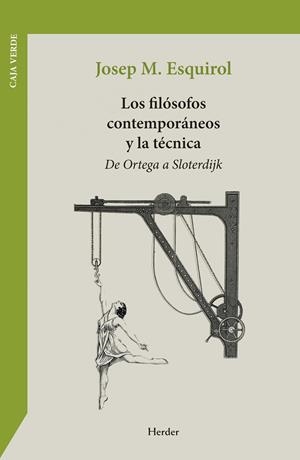 LOS FILÓSOFOS CONTEMPORÁNEOS Y LA TÉCNICA | 9788425453076 | ESQUIROL, JOSEP MARÍA