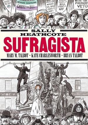 SALLY HEATHCOTE. SUFRAGISTA | 9788410264632 | TALBOT, BRYAN / ÁÁTALBOT, MARY M
