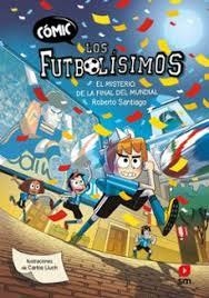 CÓMIC LOS FUTBOLÍSIMOS 4: EL MISTERIO DE LA FINAL DEL MUNDIAL | 9788410553880 | SANTIAGO, ROBERTO