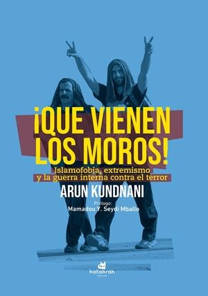 ¡QUE VIENEN LOS MOROS! | 9788410316287 | KUNDNANI, ARUN