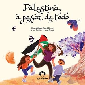 PALESTINA, A PESAR DE TODO | 9791387639709 | ÚBEDA, MARCOS/TÀPERA, RICARD/GIMÉNEZ, ARNAU/AMBAK, HELGA
