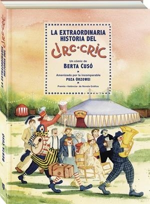 LA EXTRAORDINARIA HISTORIA DEL CIRC-CRIC | 9788419605412 | CUSÓ, BERTA