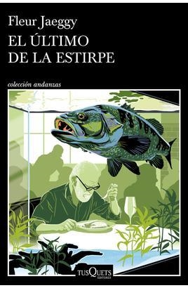 EL ÃŠLTIMO DE LA ESTIRPE | 9788411078085 | JAEGGY, FLEUR JAEGGY