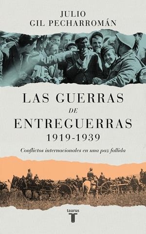 LAS GUERRAS DE ENTREGUERRAS (1919 – 1939) | 9788430629299 | GIL PECHARROMÁN, JULIO