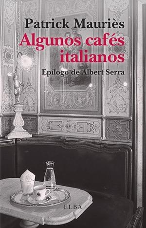 ALGUNOS CAFÉS ITALIANOS | 9791399013481 | MAURIÈS, PATRICK