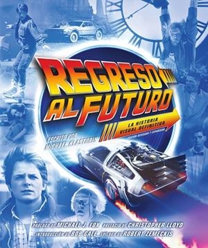 REGRESO AL FUTURO: LA HISTORIA VISUAL DEFINITIVA - EDICIÓN EXPANDIDA | 9788467981896 | MICHAEL KLASTORIN