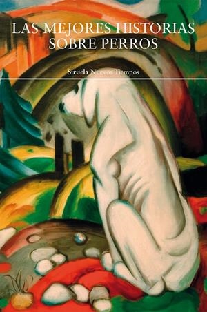 LAS MEJORES HISTORIAS SOBRE PERROS | 9791388032233 | CHESTERTON, GILBERT KEITH/WOOLF, VIRGINIA/KIPLING, RUDYARD/LONDON, JACK/Y OTROS