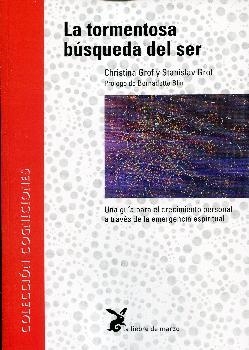 LA TORMENTOSA BUSQUEDA DEL SER | 9788487403187 | GROF, STANISLAV