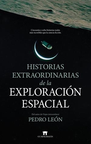 HISTORIAS EXTRAORDINARIAS DE LA EXPLORACIÓN ESPACIAL | 9791387941161 | PEDRO LEÓN